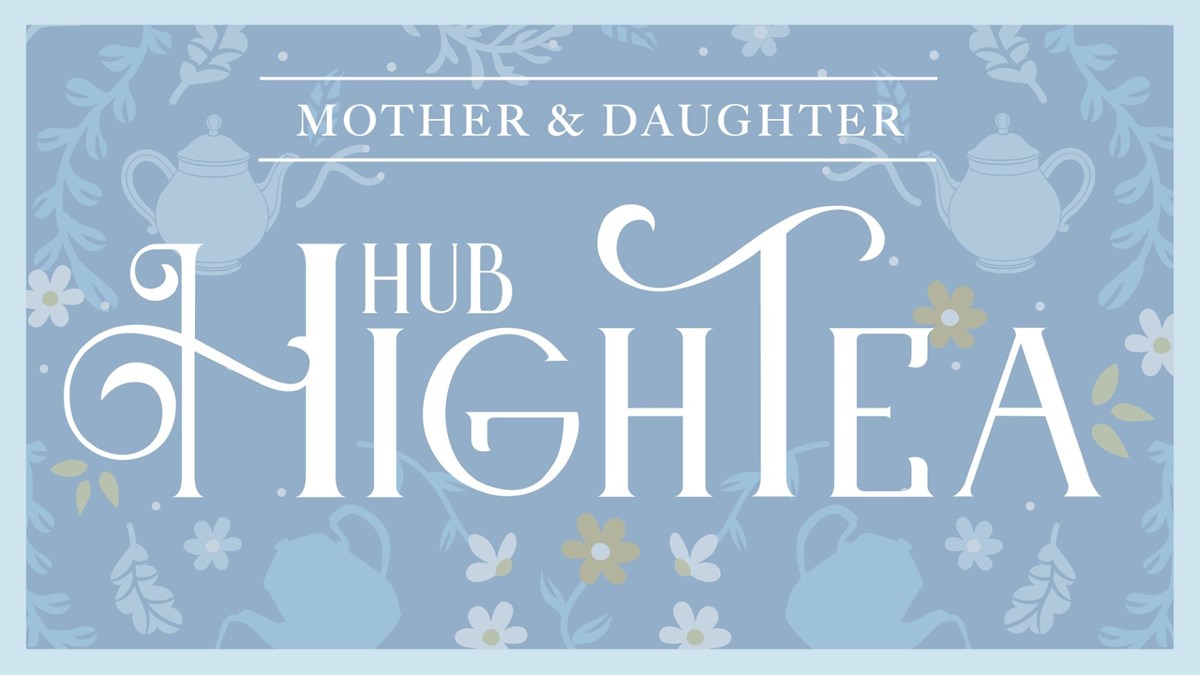HFBC Event Artwork: Mother Daughter HUB High Tea